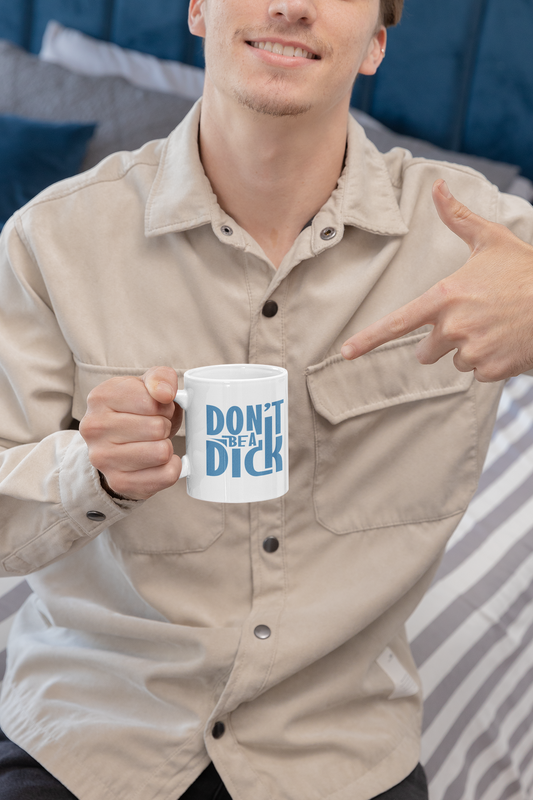 Don't Be A Dick Mug